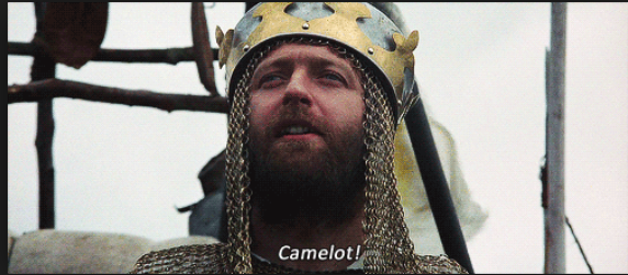 King Arthur: 'Camelot!'