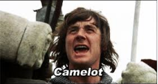 Sir Galahad: 'Camelot!'